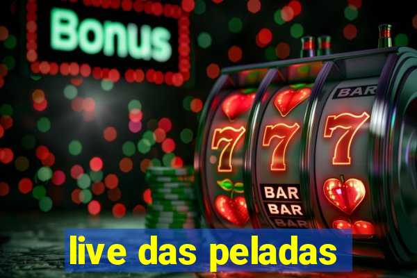 live das peladas